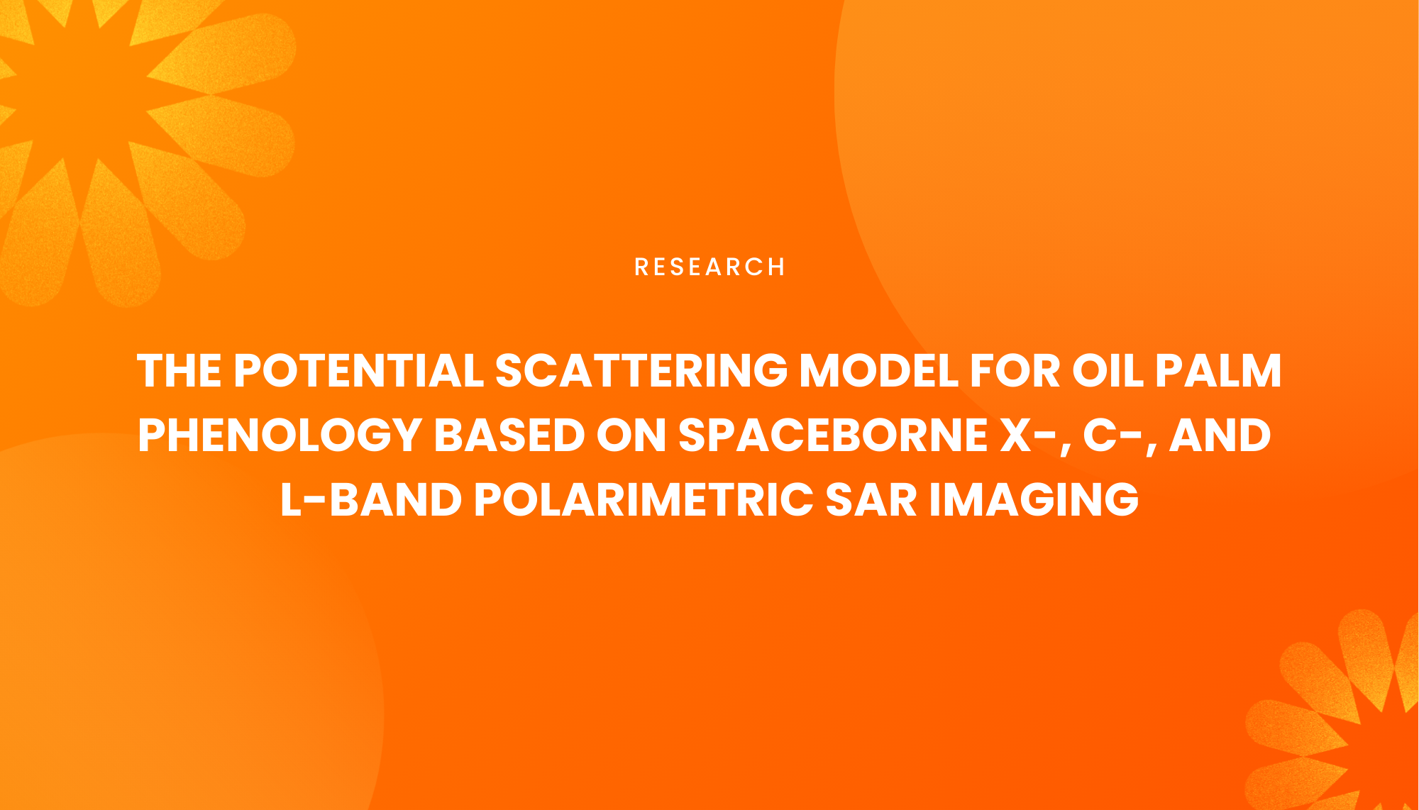 THE POTENTIAL SCATTERING MODEL FOR OIL PALM PHENOLOGY BASED ON SPACEBORNE X-, C-, AND L-BAND POLARIMETRIC SAR IMAGING - Institut Teknologi Nasional Bandung