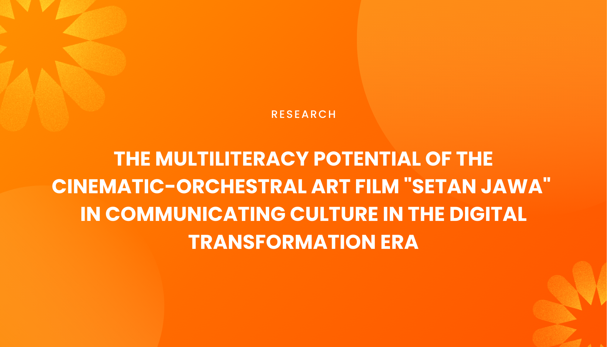 POTENSI MULTILITERASI FILM SENI SINEMATIK-ORKESTRA "SETAN JAWA" DALAM MENGKOMUNIKASIKAN BUDAYA DI ERA TRANSFORMASI DIGITAL - Institut Teknologi Nasional Bandung